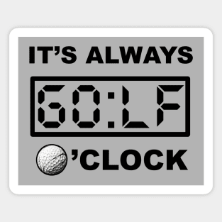 Always GOLF o'clock Magnet